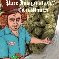 Pure Imagination//ILLy Wonka ft. KEY$4THELOW (prod. By: Mc.)