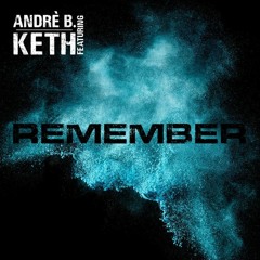 Andrè B. Feat. Keth - Remember [MaBose Radio Mix)