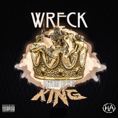 WRECK - Return Of The King (prod by lucchi walli )