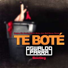 Nicky Jam, Bad Bunny, Ozuna - Te Boté (Oswaldo Parra Bootleg) FREE DOWNLOAD