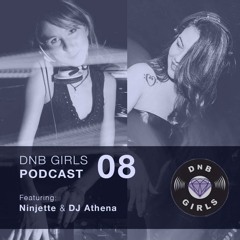 DnB Girls Podcast #08 Ninjette & Athena