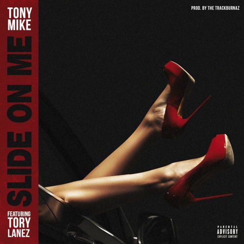 Stream Slide On Me feat. Tory Lanez by Tony Mike Listen online for free on SoundCloud