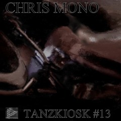 Tanzkiosk Rundfunk #13 Chris Mono