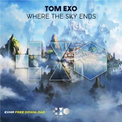 Tom Exo - Where The Sky Ends [FREE DOWNLOAD] [CLICK ON BUY]