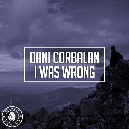 Dani Corbalan - I Was Wrong (Radio Edit)