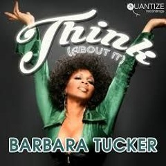 Barbara  Tucker -   Think ( About It )
