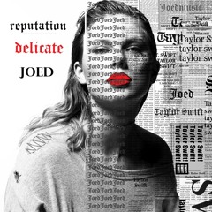 Taylor Swift - Delicate (Joed Remix)