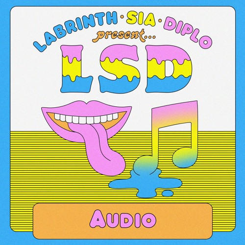 LSD - Audio  Ft. Sia, Diplo, Labrinth