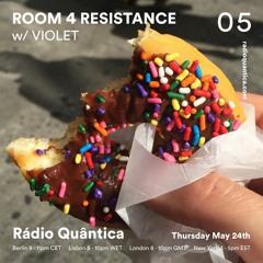 Room 4 Resistance 05 W/ Violet- Rádio Quântica live show (24.04.2018)