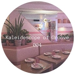 Kaleidoscope Groove Mix 004