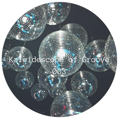 Kaleidoscope Groove Mix 003