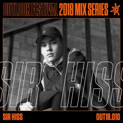 Sir Hiss - Outlook Mix Series 2018