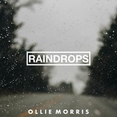 Raindrops - Ollie Morris