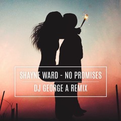 Shayne Ward - No Promises (Dj George A Remix) (Extended)