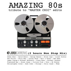 JORDI CARRERAS - Amazing 80s Tribute to (Master Chic Edits)