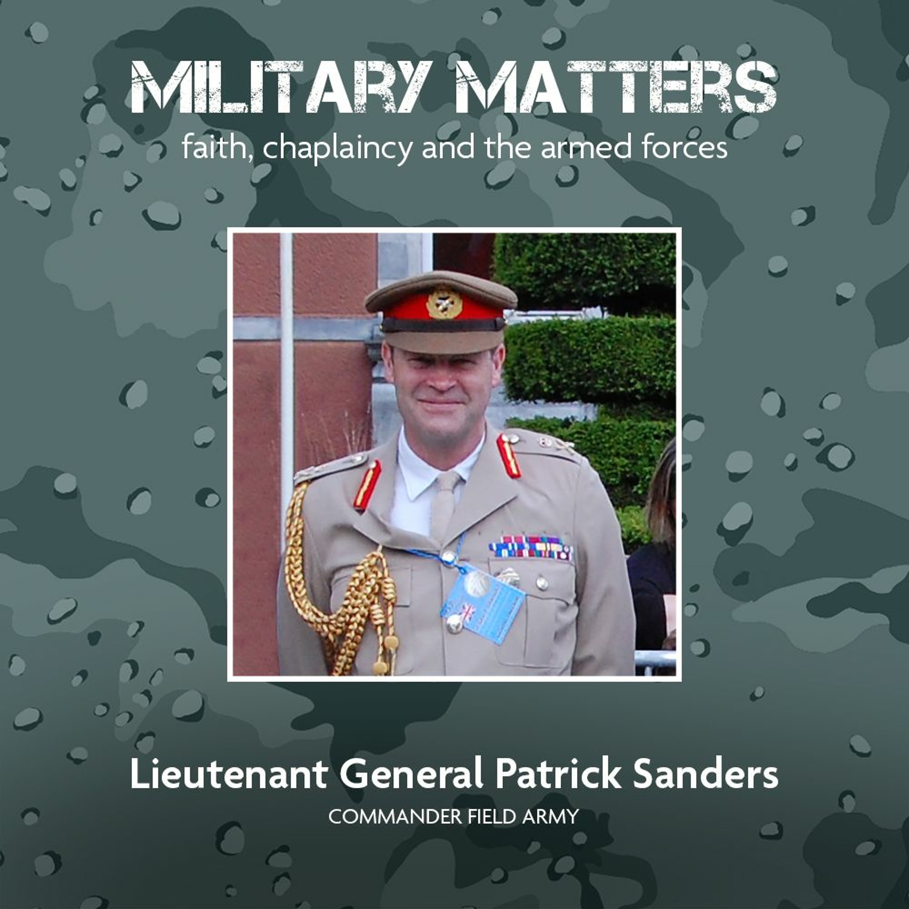 Lieutenant General Patrick Sanders - Commander Field Army episode artwork