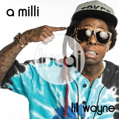 Lil Wayne - A Milli (Lucaj's Rub-a-Dub Remix)