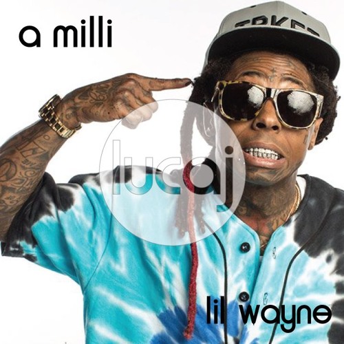 Lil Wayne - A Milli (Lucaj's Rub-a-Dub Remix)