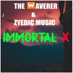 The Waverer & Zyedic Music - Immortal X (Original Mix) [FREE DL]