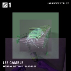 Lee Gamble - NTS RADIO (MAY 18')