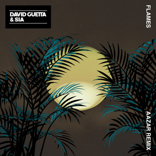 David Guetta & Sia - Flames (Aazar Remix)