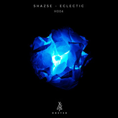PREMIERE : Shazse - Eclectic (Original Mix) [Hosted]