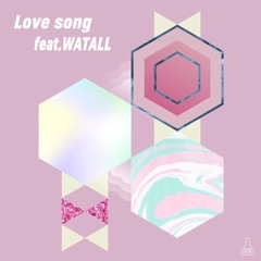 LOVESONG feat.WATALL