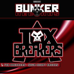 Tox Breakers - Your Heart Breaks (Original Mix)[Buy It]