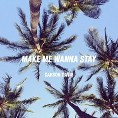 Make Me Wanna Stay (prod. Mantra)