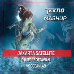 Giuseppe Ottaviani vs Oceanlab - Jakarta Satellite (TEKNO Mashup)