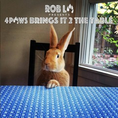 Rob La presents: 4PAWS Brings It 2 The Table