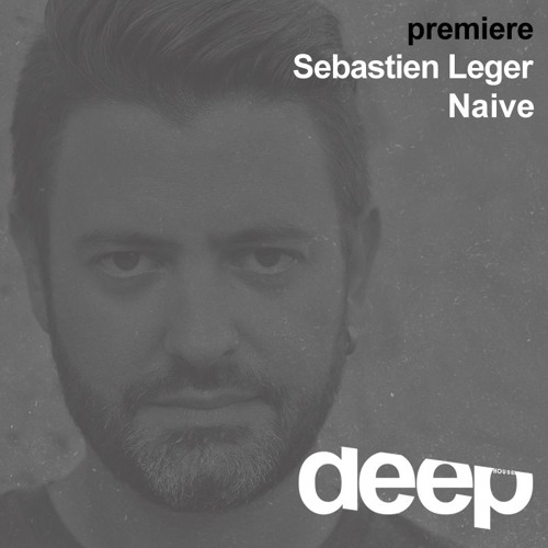 Premiere: Sebastien Leger - Naïve (Elements)