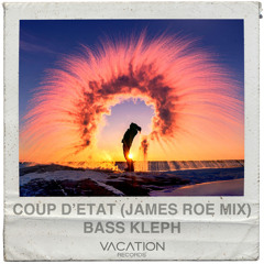 Bass Kleph - Coup d'etat (James Roe Remix)