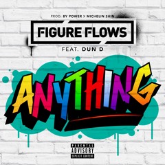 Premiere: Figure Flows - Anything f/ Dun  D (prod. Michelin Shin & Power)