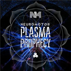 01.Neuromotor - Plasma Prophecy