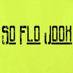 So Flo Jook - May '18 Mix