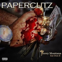 Terry Montana Dom B Paper cuts