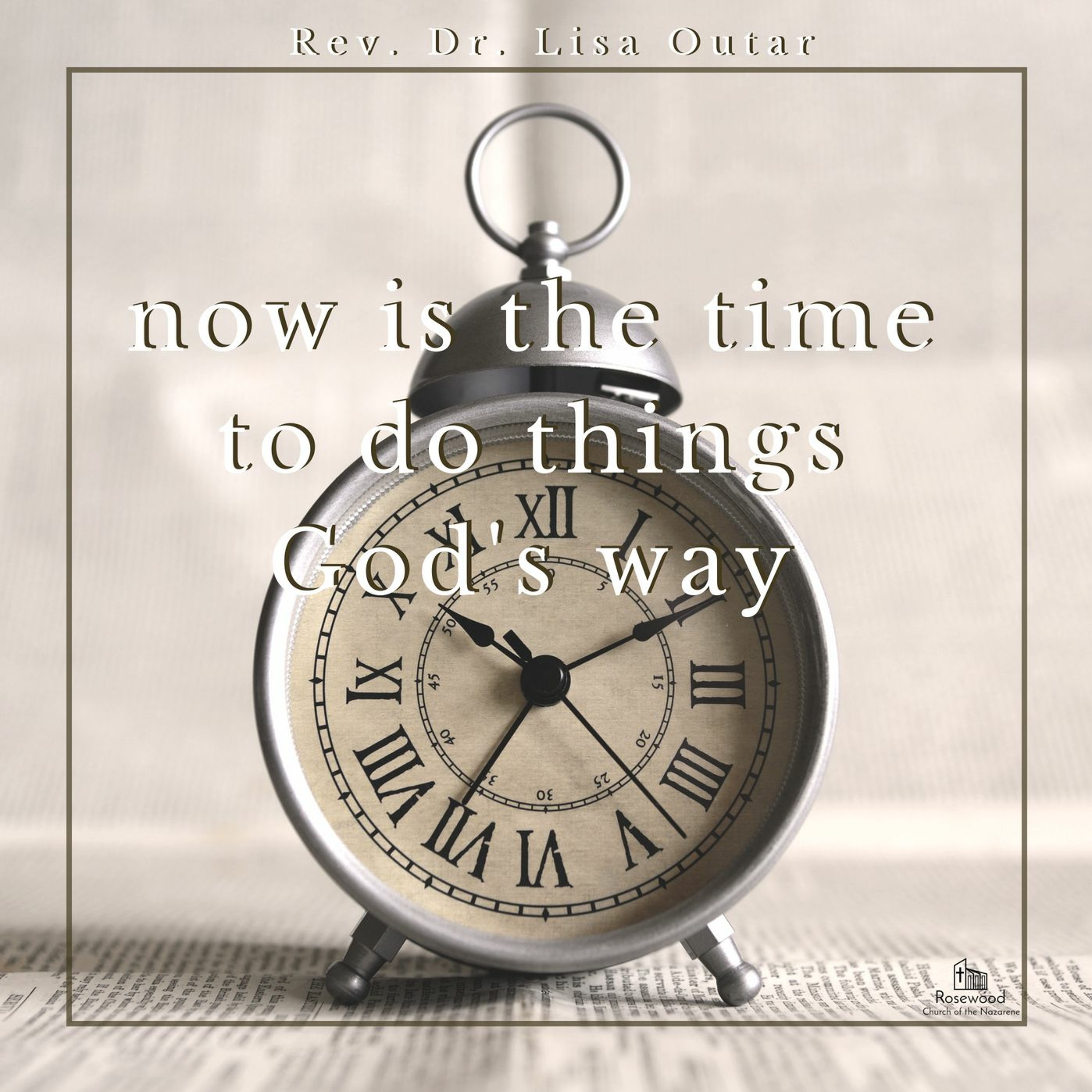 Now Is The Time To Do Things God's Way - Rev. Dr. Lisa Outar episode artwork