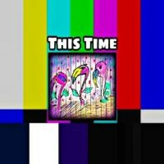 This Time (Feat. That Guy, Mayla Orpheus, Hak Sam)