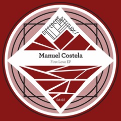 [DA107] Manuel Costela - First Love EP [Previews]