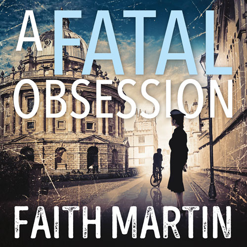 A Fatal Obsession: A gripping mystery perfect for all crime fiction readers from best seller Faith Martin, By Faith Martin, Read by Stephanie Racine