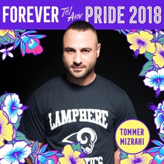 Tommer Mizrahi - Forever Tel Aviv Pride 2018 Podcast