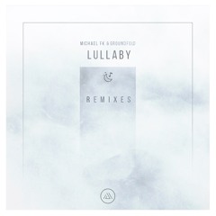 Michael FK & Groundfold - Lullaby (Sublab Remix)