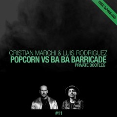 CRISTIAN MARCHI & LUIS RODRIGUEZ - Popcorn & Ba Ba Barricade(Private Bootleg)