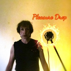 Pleasure Drop[with music video check links]