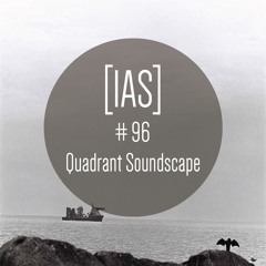 Intrinsic Audio Sessions [IAS] #96 - Quadrant Soundscape