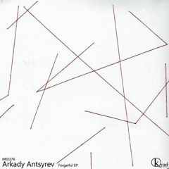 KRD276. Arkady Antsyrev - Forgetful (Original Mix)