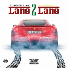 Lane 2 Lane (Feat. DL)