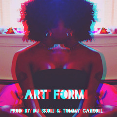Art Form Prod. by DJ Skoli and Tommy Carroll