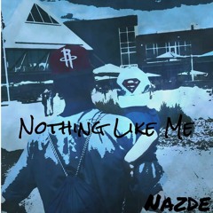 Nothing Like Me (Prod. Boss Beats)